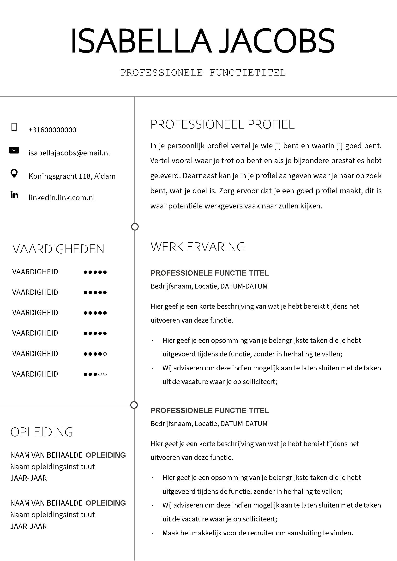 CV Voorbeeld 33, minimalistisch CV template in Microsoft Word. Maak in een handomdraai je CV met behulp van onze gratis tips en tools. 