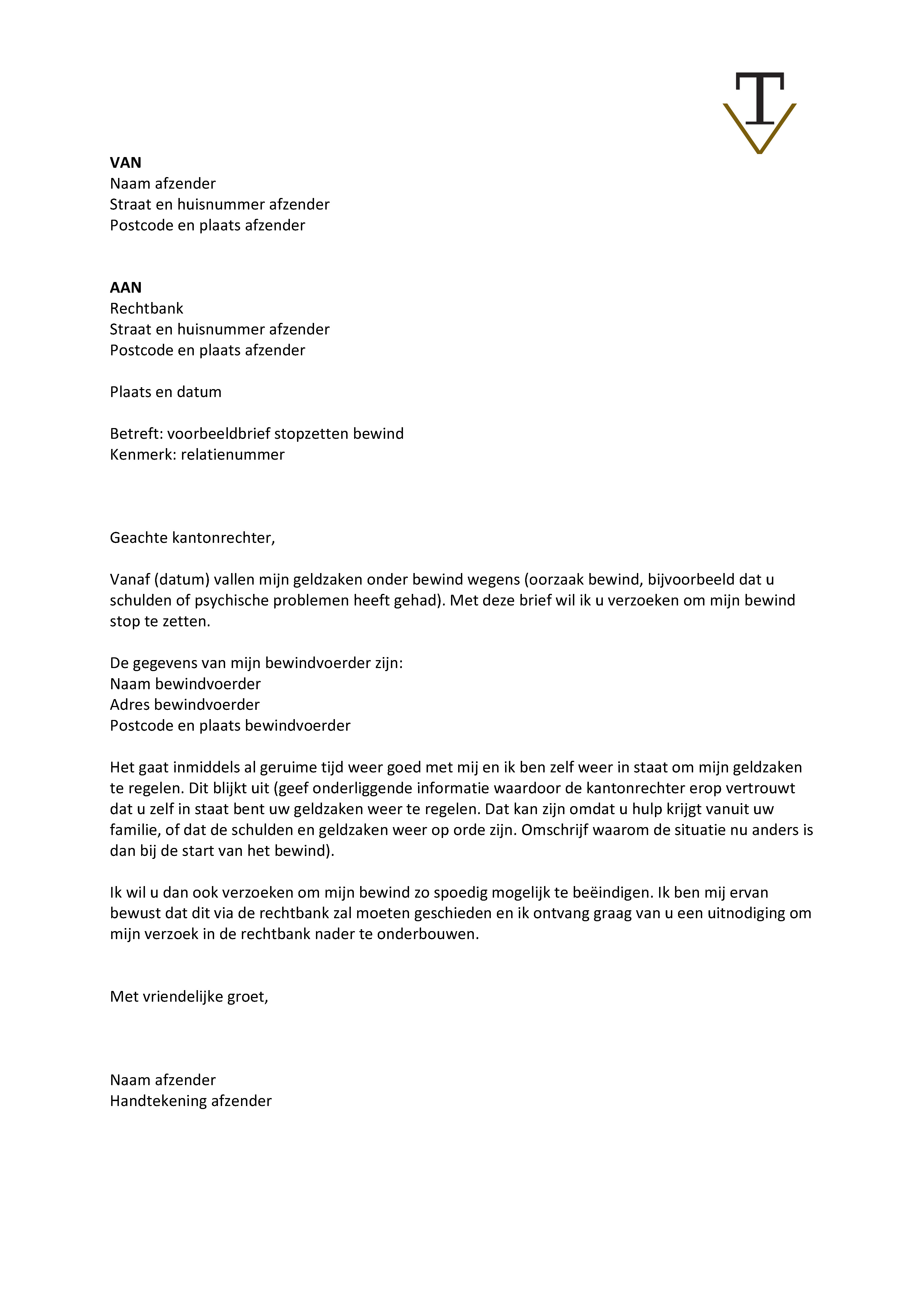 Voorbeeldbrief stopzetten bewind, stuur een brief naar de reachtbank om je bewind te laten stopzetten. 